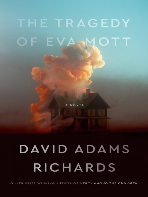 Title details for The Tragedy of Eva Mott by David Adams Richards - Wait list